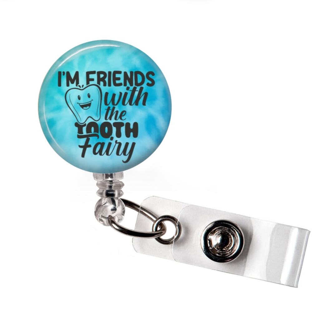I'm Friends With The Tooth Fairy Badge Reel Dental ID Holder
